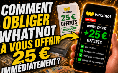Comment obliger Whatnot à vous offrir 25 € immédiatement ?